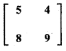 Samacheer Kalvi 11th Maths Guide Chapter 7 Matrices and Determinants Ex 7.5 54