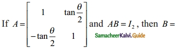Samacheer Kalvi 12th Maths Guide Chapter 1 Applications of Matrices and Determinants Ex 1.8 13