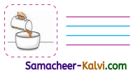 Samacheer Kalvi 3rd Standard English Guide Term 1 Chapter 1 Our Kitchen 17