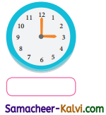 Samacheer Kalvi 3rd Standard Maths Guide Term 2 Chapter 4 Time 1